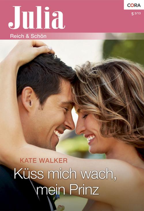 Cover of the book Küss mich wach, mein Prinz by Kate Walker, CORA Verlag
