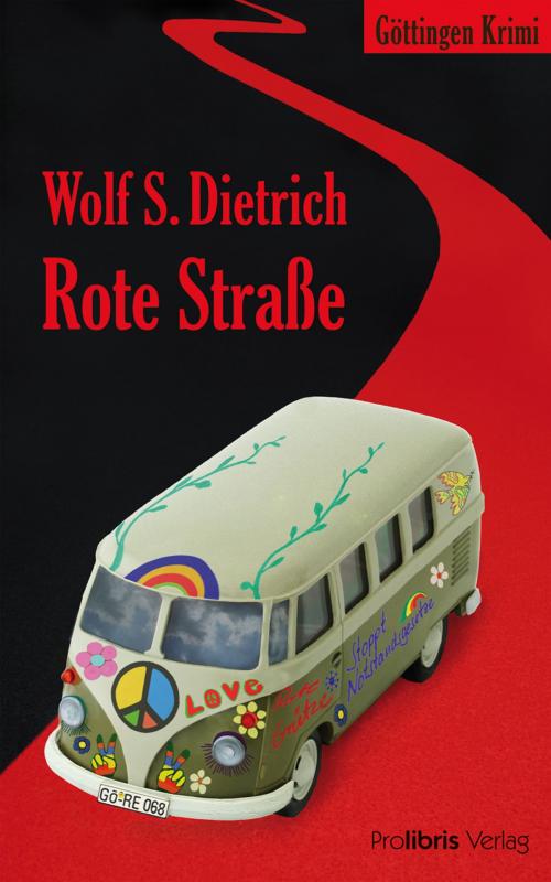 Cover of the book Rote Straße by Wolf S. Dietrich, Prolibris Verlag