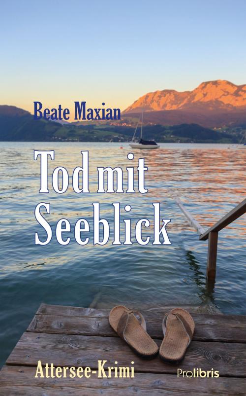 Cover of the book Tod mit Seeblick by Beate Maxian, Prolibris Verlag