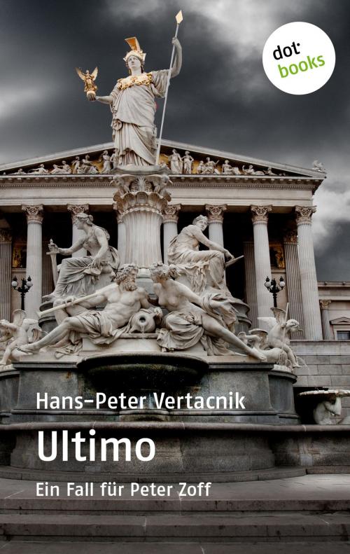 Cover of the book Ultimo: Ein Fall für Peter Zoff - Band 2 by Hans-Peter Vertacnik, dotbooks GmbH