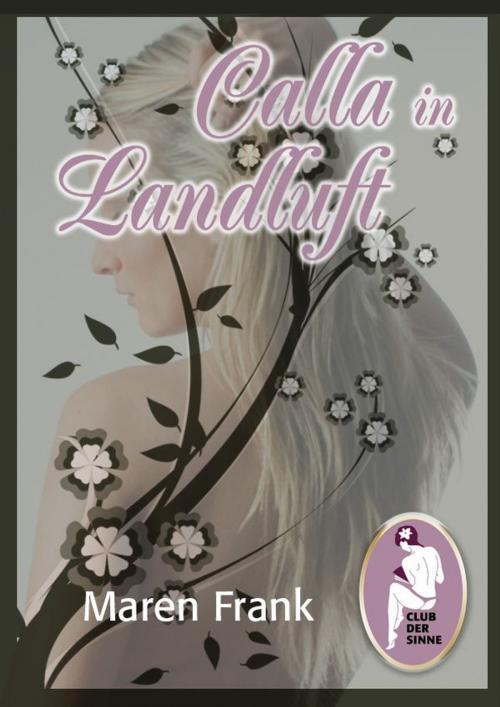 Cover of the book Calla in Landluft by Maren Frank, Club der Sinne