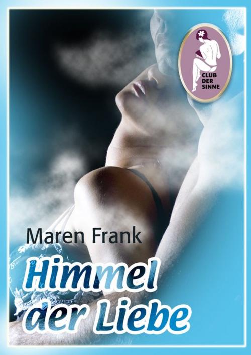 Cover of the book Himmel der Liebe by Maren Frank, Club der Sinne