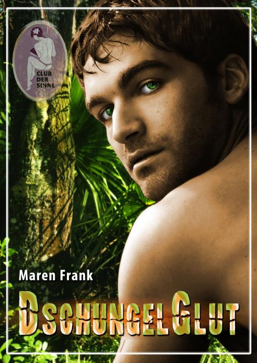 Cover of the book Dschungelglut by Maren Frank, Club der Sinne