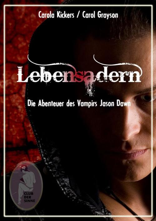 Cover of the book Lebensadern by Carola Kickers, Carol Grayson, Club der Sinne