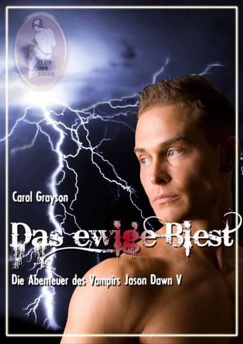 Cover of the book Das ewige Biest by Carol Grayson, Carola Kickers, Club der Sinne