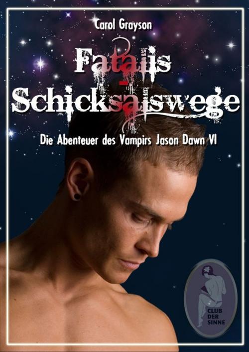 Cover of the book Fatalis - Schicksalswege by Carol Grayson, Club der Sinne