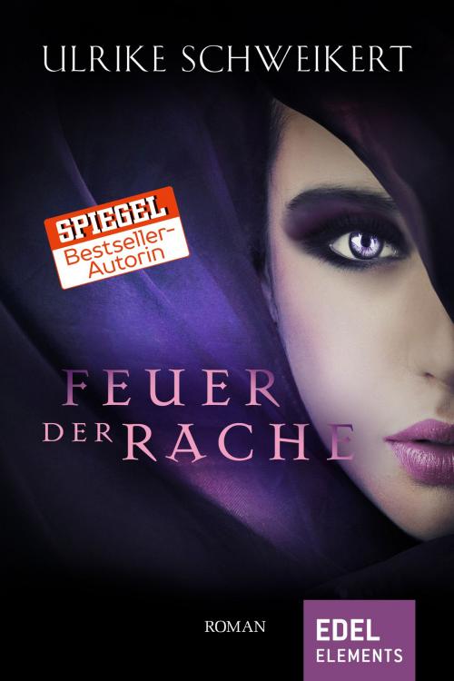 Cover of the book Feuer der Rache by Ulrike Schweikert, Edel Elements