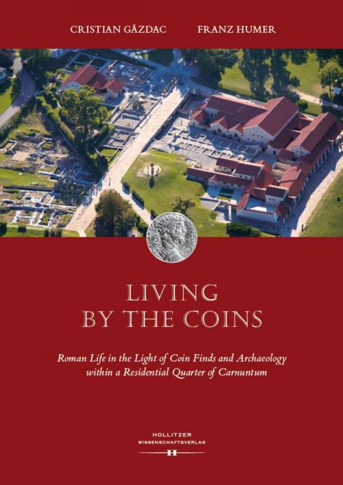 Cover of the book Living by the Coins by Cristian Gazdac, Franz Humer, Hollitzer Wissenschaftsverlag