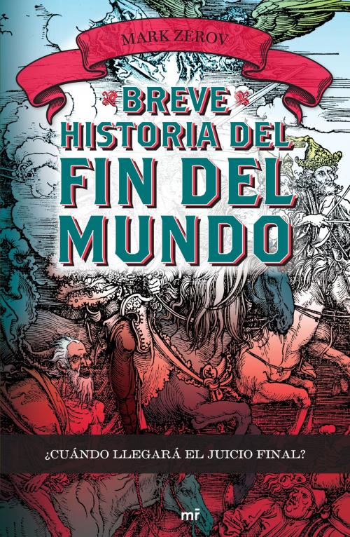 Cover of the book Breve historia del fin del mundo by Mark Zerov, Grupo Planeta - México