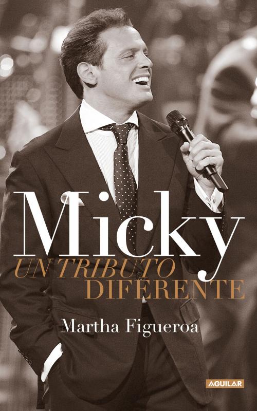 Cover of the book Micky. Un tributo diferente by Martha Figueroa, Penguin Random House Grupo Editorial México