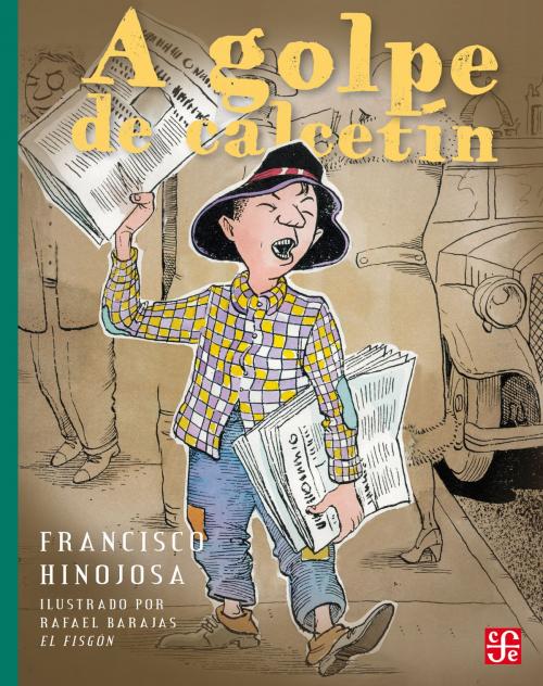 Cover of the book A golpe de calcetín by Francisco Hinojosa, Fondo de Cultura Económica