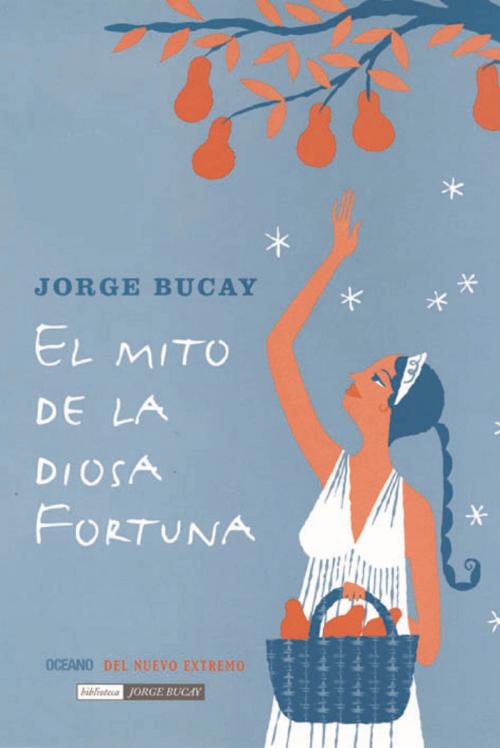 Cover of the book El mito de la diosa fortuna by Jorge Bucay, Océano
