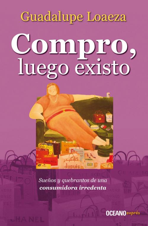 Cover of the book Compro, luego existo by Guadalupe Loaeza, Océano exprés