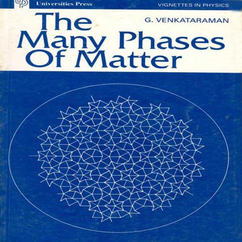 Cover of the book The Many Phases of Matter by G.Venkataraman, Universities Press (India) Pvt. Ltd.