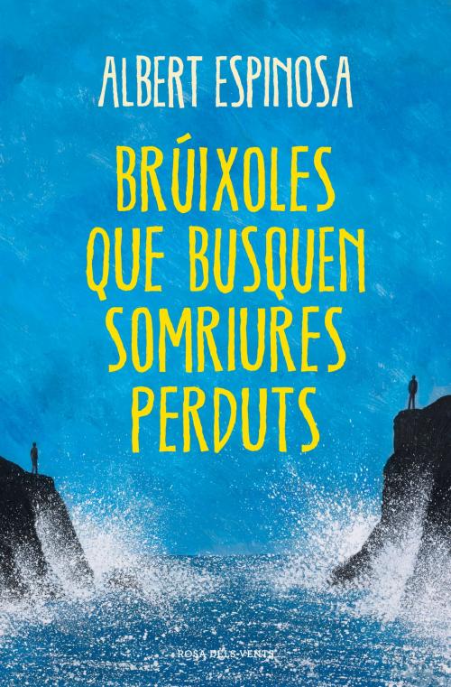 Cover of the book Brúixoles que busquen somriures perduts by Albert Espinosa, Penguin Random House Grupo Editorial España