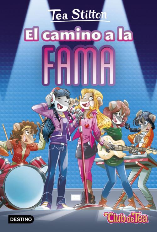Cover of the book El camino a la fama by Tea Stilton, Grupo Planeta