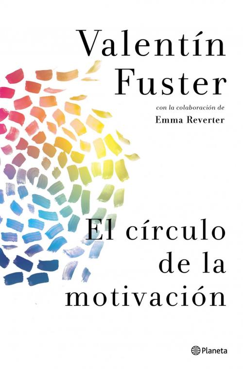Cover of the book El círculo de la motivación by Valentí Fuster, Emma Reverter, Grupo Planeta