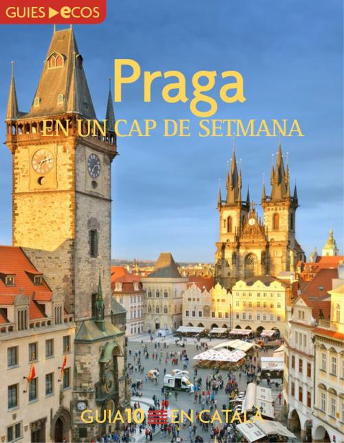 Cover of the book Praga. En un cap de setmana by Varios autores, Ecos Travel Books