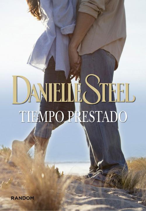 Cover of the book Tiempo prestado by Danielle Steel, Penguin Random House Grupo Editorial España