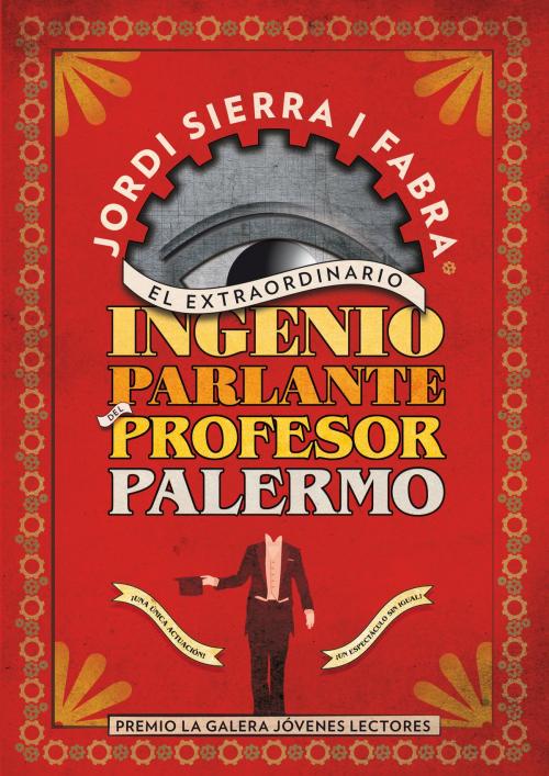 Cover of the book El extraordinario ingenio parlante del Profesor Palermo by Jordi Sierra i Fabra, La Galera, SAU Editorial