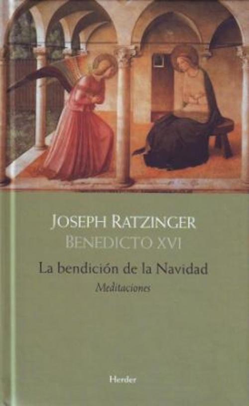 Cover of the book La bendición de la Navidad by Papa Benedicto XVI, Herder Editorial