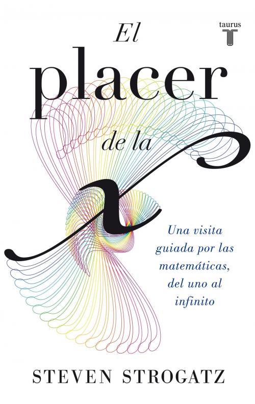 Cover of the book El placer de la X by Steven Strogatz, Penguin Random House Grupo Editorial España