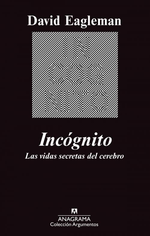 Cover of the book Incógnito by David Eagleman, Editorial Anagrama
