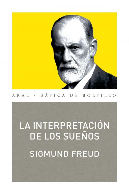 Cover of the book La interpretación de los sueños by Sigmund Freud, Ediciones Akal