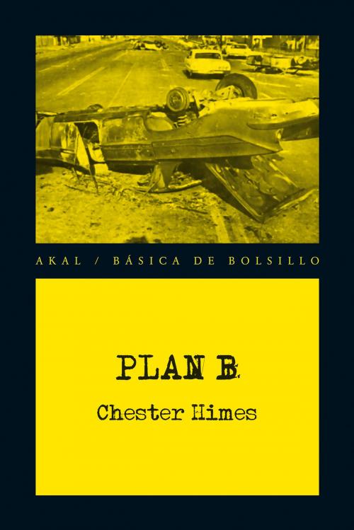 Cover of the book Plan B by Chester Himes, Ediciones Akal