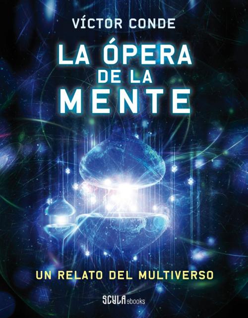 Cover of the book La ópera de la mente by Víctor Conde, Grupo Planeta