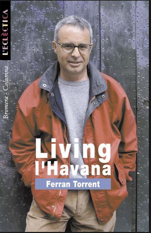 Cover of the book Living l'Havana by Ferran Torrent, Grup 62