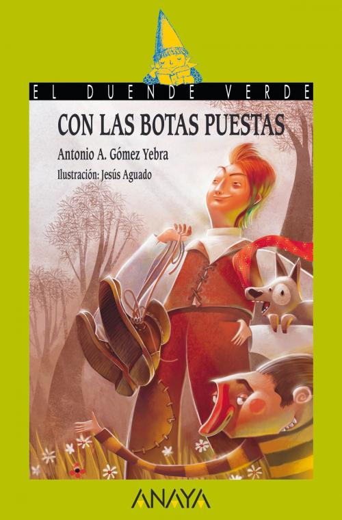 Cover of the book Con las botas puestas by Antonio A. Gómez Yebra, ANAYA INFANTIL Y JUVENIL