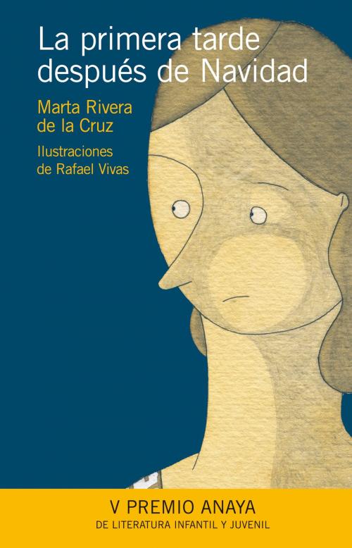 Cover of the book La primera tarde después de Navidad by Marta Rivera de la Cruz, ANAYA INFANTIL Y JUVENIL