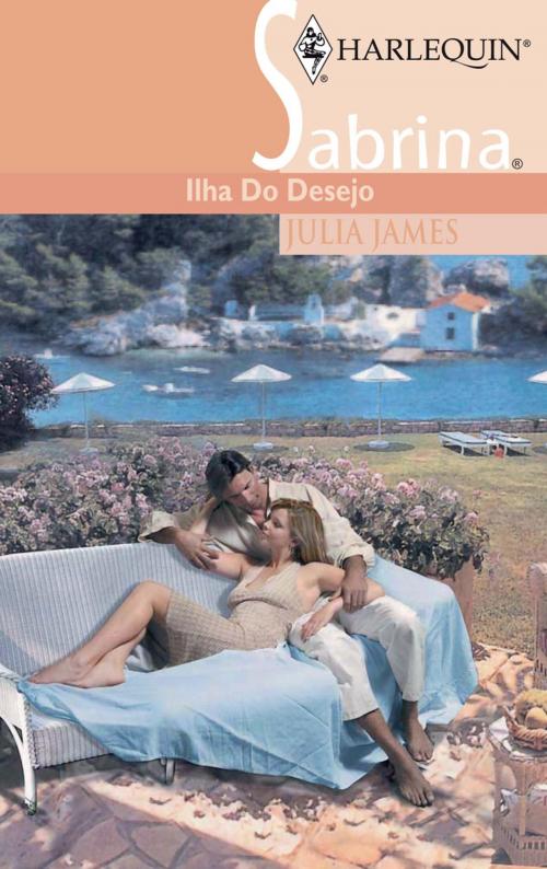 Cover of the book Ilha do desejo by Julia James, Harlequin, uma divisão de HarperCollins Ibérica, S.A.