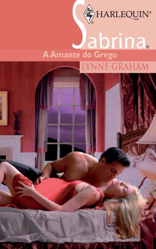 Cover of the book A amante do grego by Lynne Graham, Harlequin, uma divisão de HarperCollins Ibérica, S.A.