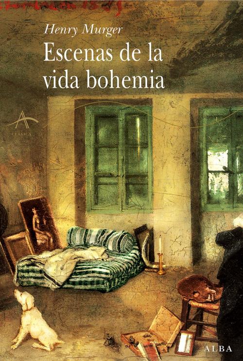 Cover of the book Escenas de la vida bohemia by Henry Murger, Mª Teresa Gallego Urrutia, Alba Editorial