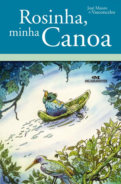 Cover of the book Rosinha, Minha Canoa by José Mauro de Vasconcelos, Editora Melhoramentos