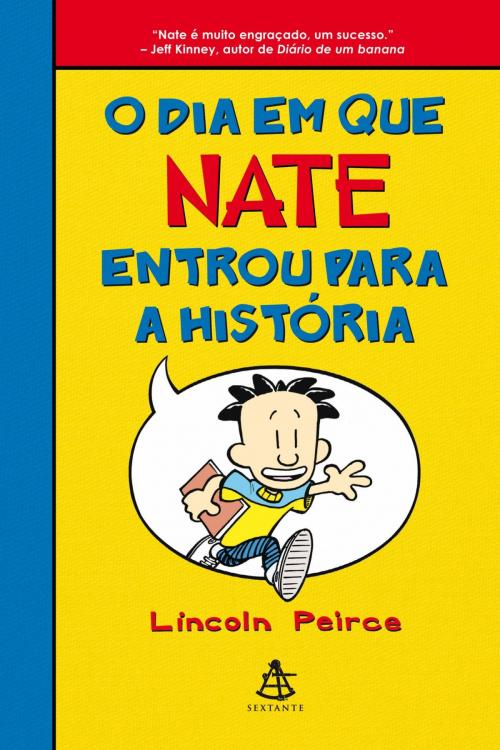 Cover of the book O dia em que Nate entrou para a história by Lincoln Peirce, Sextante
