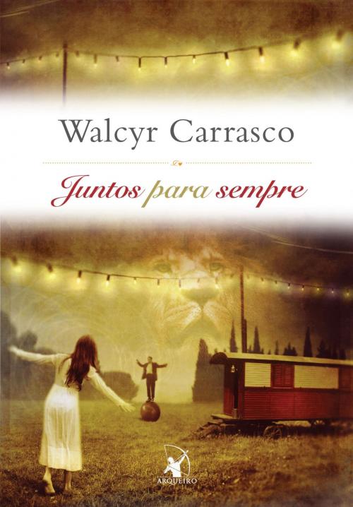 Cover of the book Juntos para sempre by Walcyr Carrasco, Arqueiro