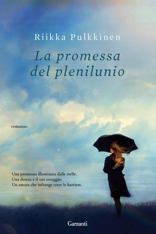 Cover of the book La promessa del plenilunio by Riikka  Pulkkinen, Garzanti