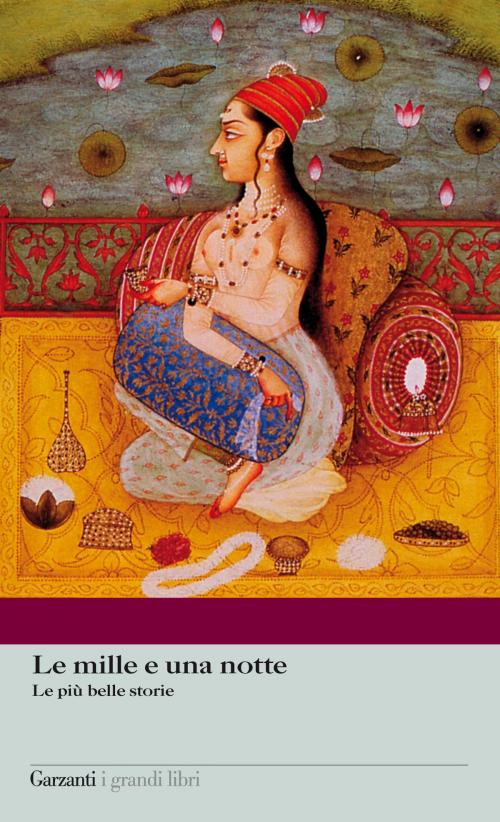 Cover of the book Le mille e una notte (Le più belle storie) by Aa.Vv., Garzanti classici