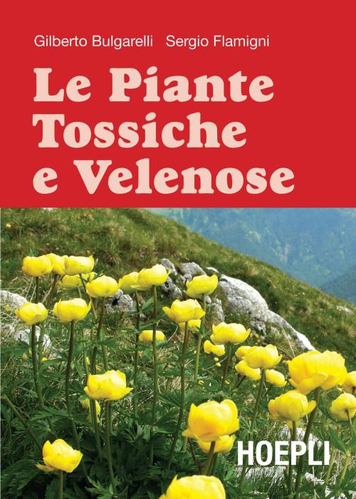 Cover of the book Piante tossiche e velenose by Gilberto Bulgarelli, Sergio Flamigni, Hoepli