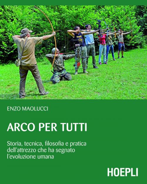 Cover of the book Arco per tutti by Enzo Maolucci, Hoepli