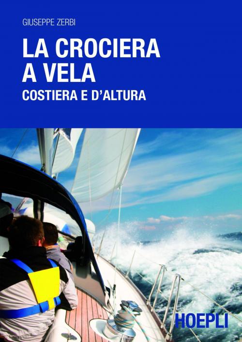 Cover of the book La crociera a vela by Giuseppe Zerbi, Hoepli