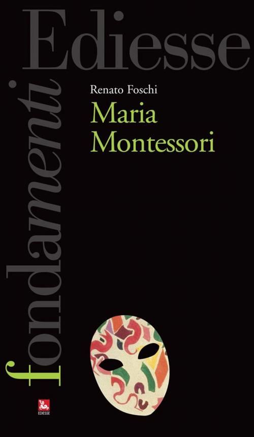 Cover of the book Maria Montessori by Renato Foschi, Ediesse