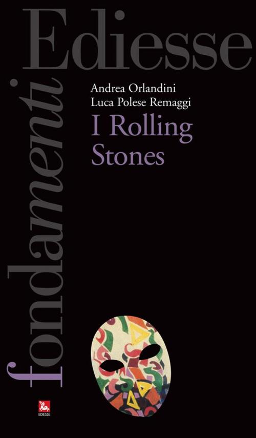Cover of the book I Rolling Stones by Andrea Orlandini, Luca Polese Remaggi, Ediesse