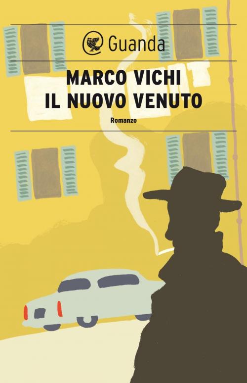 Cover of the book Il nuovo venuto by Marco Vichi, Guanda