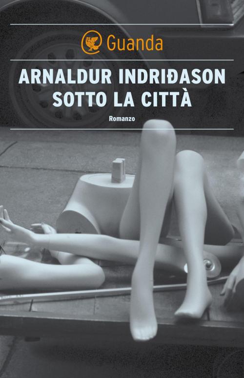 Cover of the book Sotto la città by Arnaldur Indridason, Guanda