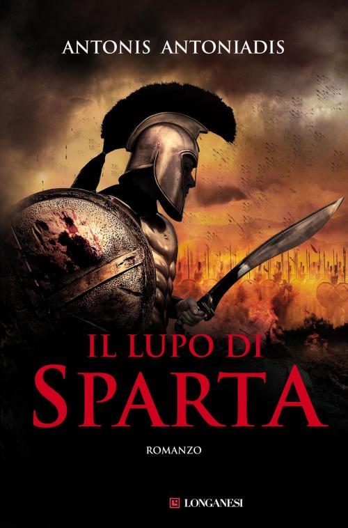 Cover of the book Il lupo di Sparta by Antonis Antoniadis, Longanesi