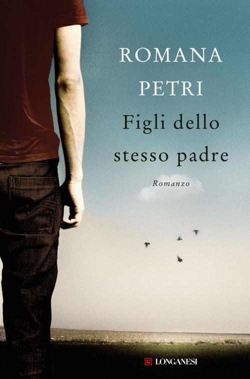Cover of the book Figli dello stesso padre by Romana Petri, Longanesi